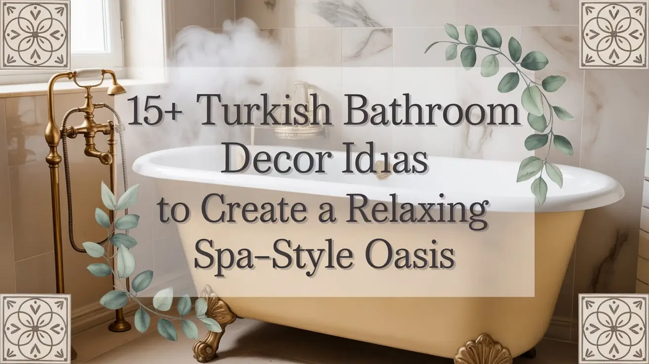 15+ Turkish Bathroom Decor Ideas to Create a Relaxing Spa-Style Oasis