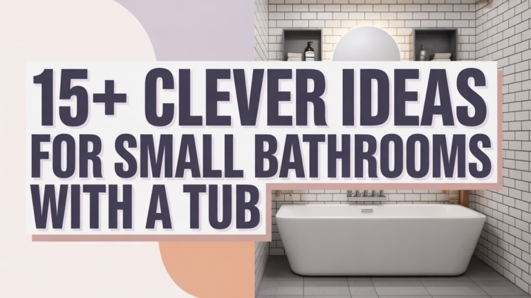 15+ Clever Ideas for Small Bathrooms with a Tub