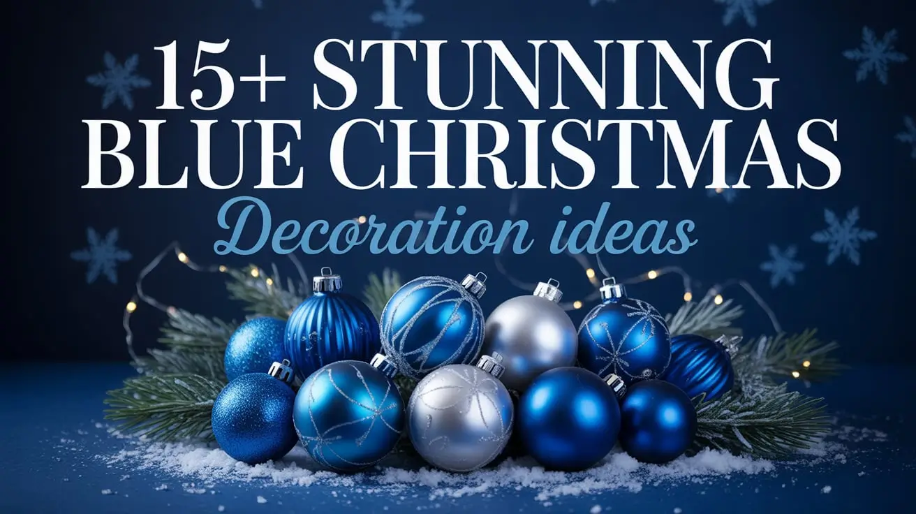 15+ Stunning Blue Christmas Decoration Ideas
