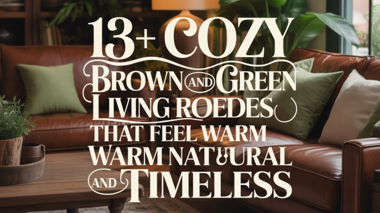 13+ Cozy Brown and Green Living Room Ideas That Feel Warm Natural and Timeless
