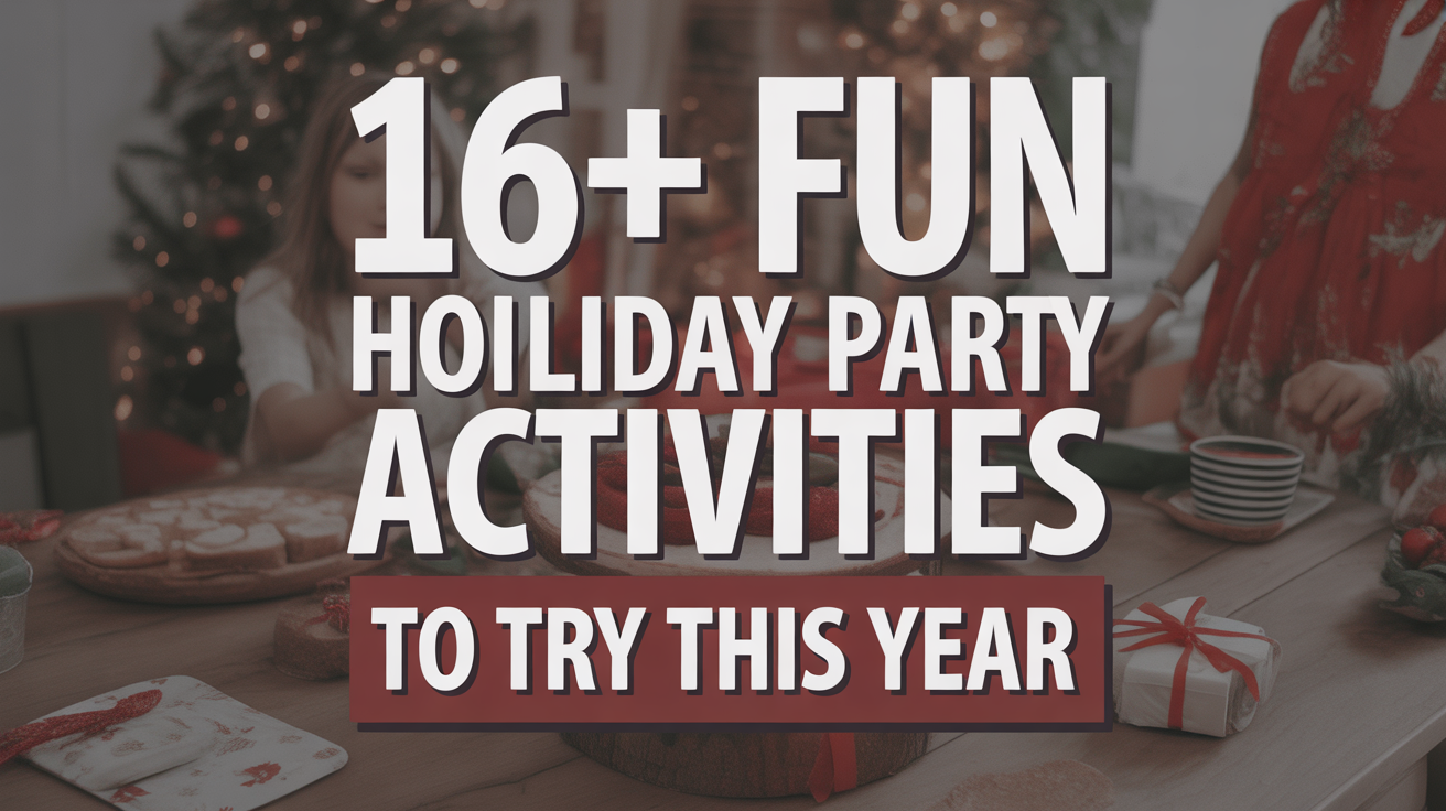 16+ Fun Holiday Party Activities to Try This Year