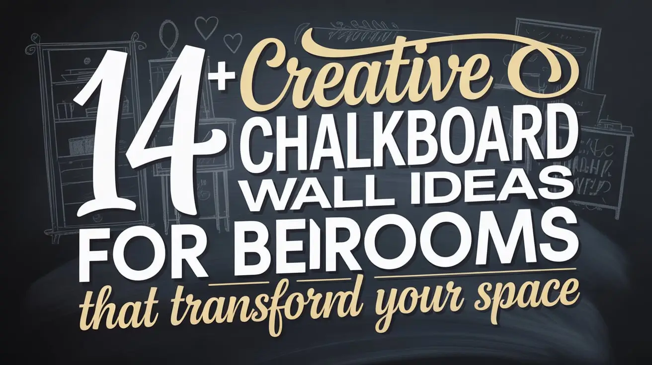 14+ Creative Chalkboard Wall Ideas for Bedrooms That Transform Your Space