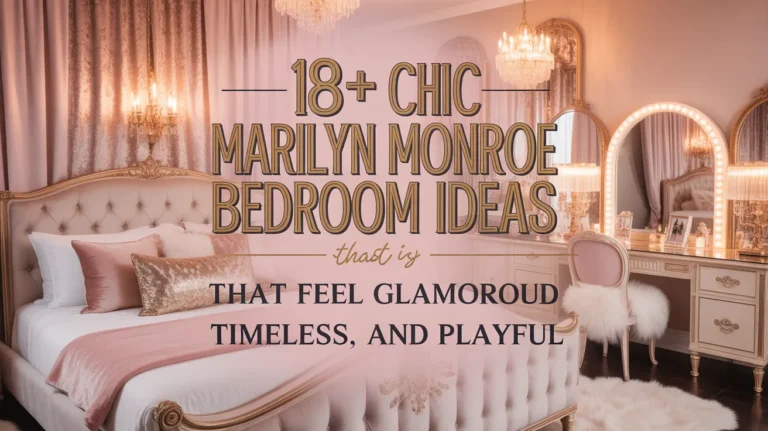 18+ Chic Marilyn Monroe Bedroom Ideas That Feel Glamorous, Timeless, and Playful