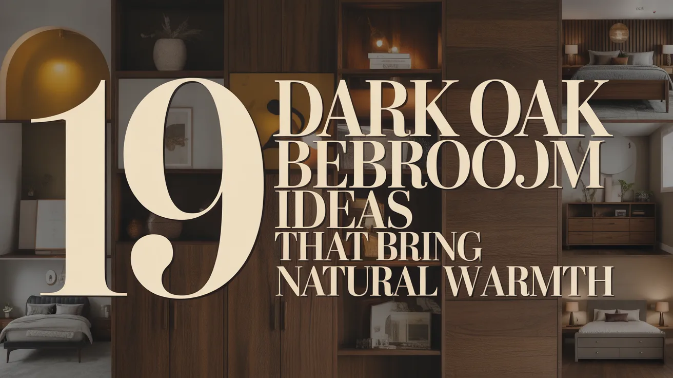 19 Dark Oak Bedroom Ideas That Bring Natural Warmth