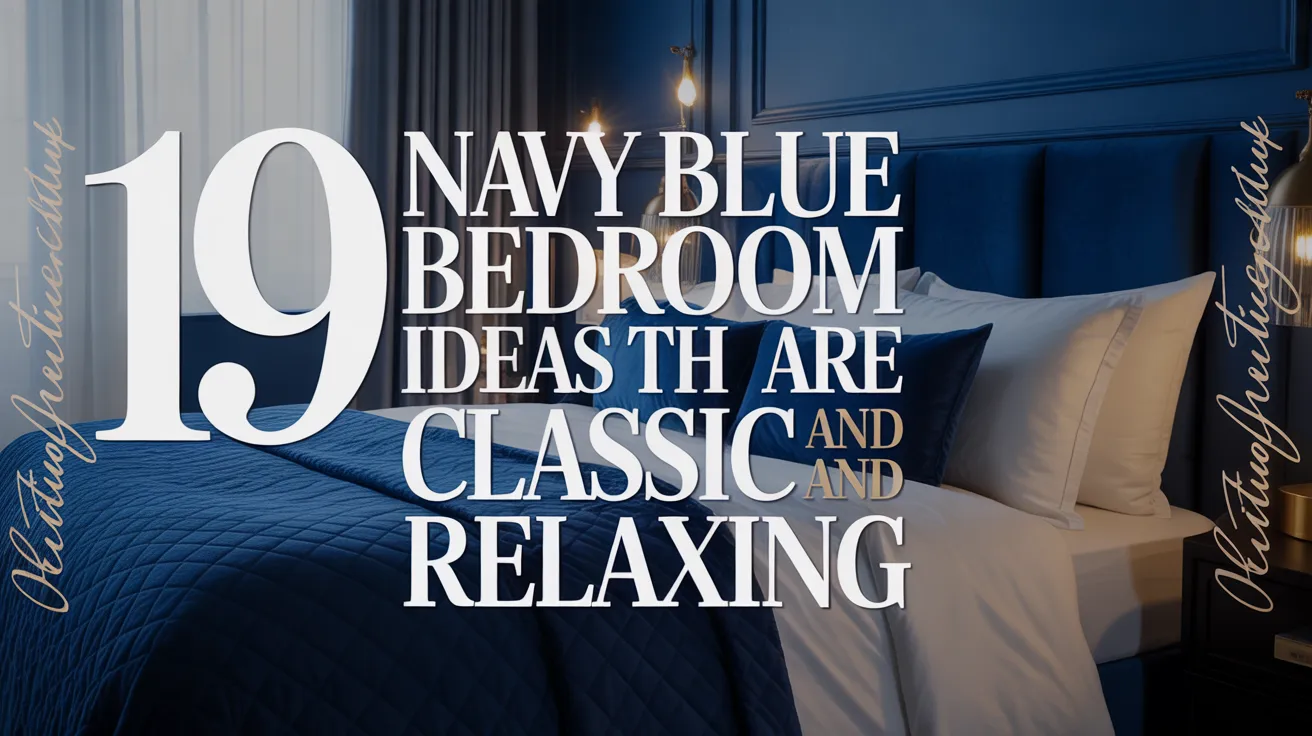 19 Navy Blue Bedroom Ideas That Are Classic and Relaxing